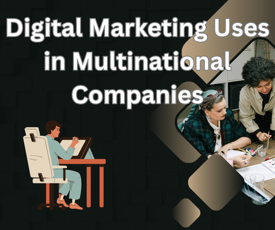 Digital Marketing Uses in Multinational Companies