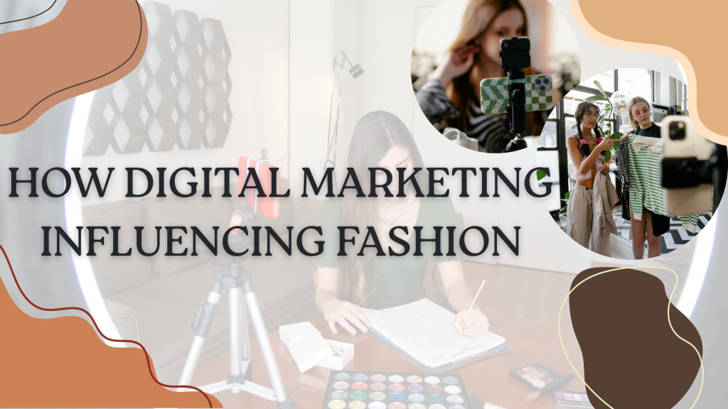 how digital marketing influencing fashion (1)